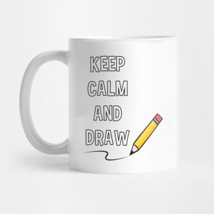 Keep Calm And Draw Mug